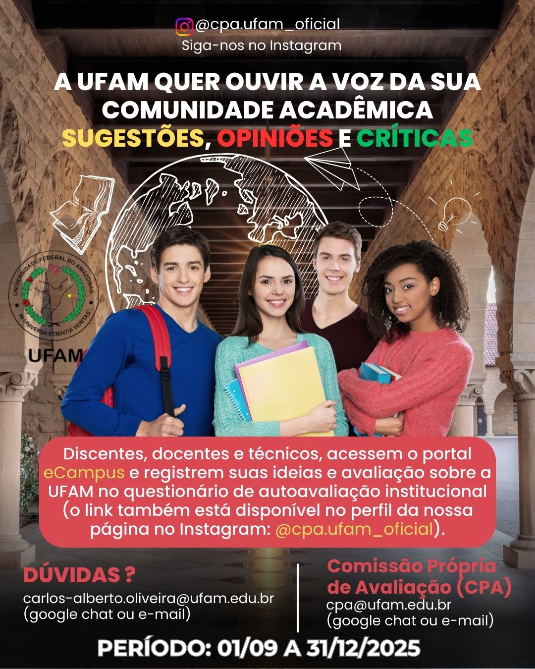 Avalie a UFAM ! Sua opinião é importante na construção de uma universidade melhor ! Participe apresentando críticas, sugestões e opiniões!